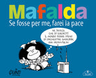 Mafalda. Se fosse per me farei la pace