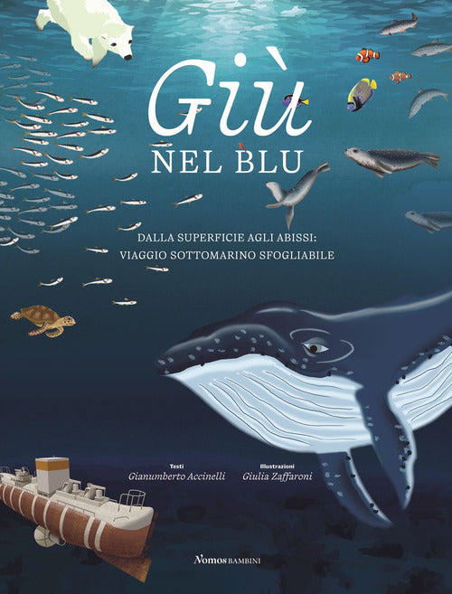 Cover of Giù nel blu. Dalla superficie agli abissi: viaggio sottomarino sfogliabile