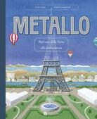Cover of Metallo. Dal cuore della terra alla civiltà umana