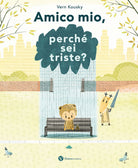 Cover of Amico mio, perché sei triste?