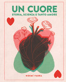 Cover of cuore. Storia, scienza e tanto amore