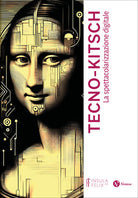 Tecno-kitsch. La spettacolarizzazione digitale