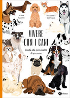Vivere con i cani. Guida alla personalitdi 40 razze