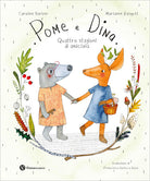 Pome e Dina. Quattro stagioni di amicizia