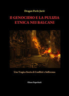 Cover of genocidio e la pulizia etnica nei Balcani. Una tragica storia di conflitti e sofferenza