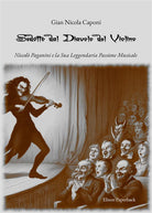 Cover of Sedotto dal diavolo del violino. Niccolò Paganini e la sua leggendaria passione musicale