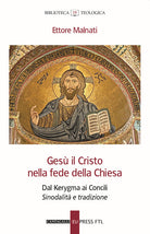 Cover of Gesù il Cristo nella fede della Chiesa. Dal Kerygma ai Concili. Sinodalità e tradizione