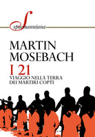 Cover of 21. Viaggio nella terra dei martiri copti