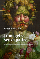 Cover of Dimagrire senza patire. Manuale per un'alimentazione intelligente