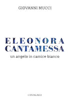 Cover of Eleonora Cantamessa. Un angelo in camice bianco