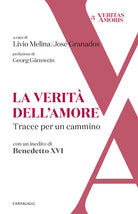 La verit dell'amore. Tracce per un cammino