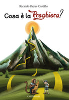 Cosa la preghiera? Guida alla preghiera attraverso un percorso di montagna