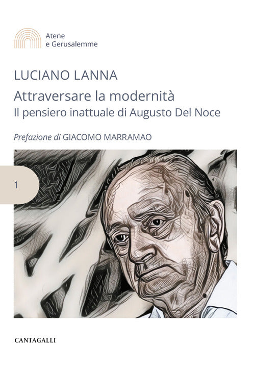 Attraversare la modernit. Il pensiero inattuale di Augusto Del Noce