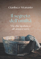 Il segreto dell'umilt. Via che spalanca all'amore vero