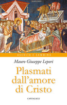 Plasmati dall'amore di Cristo