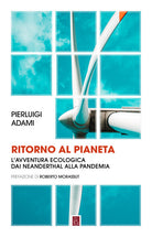 Cover of Ritorno al pianeta. L'avventura ecologica da Neanderthal alla pandemia