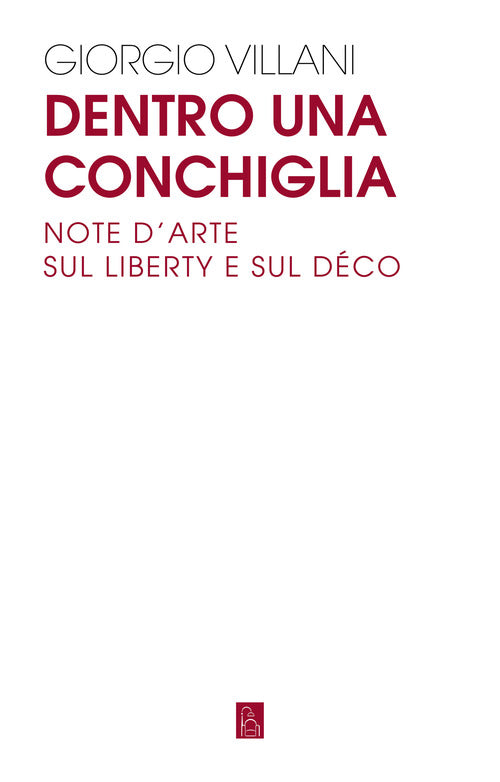 Cover of Dentro una conchiglia. Note d'arte sul liberty e sul déco