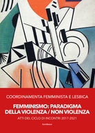 Cover of Femminismo. Paradigma della violenza/non violenza. Atti del ciclo di incontri 2017-2021