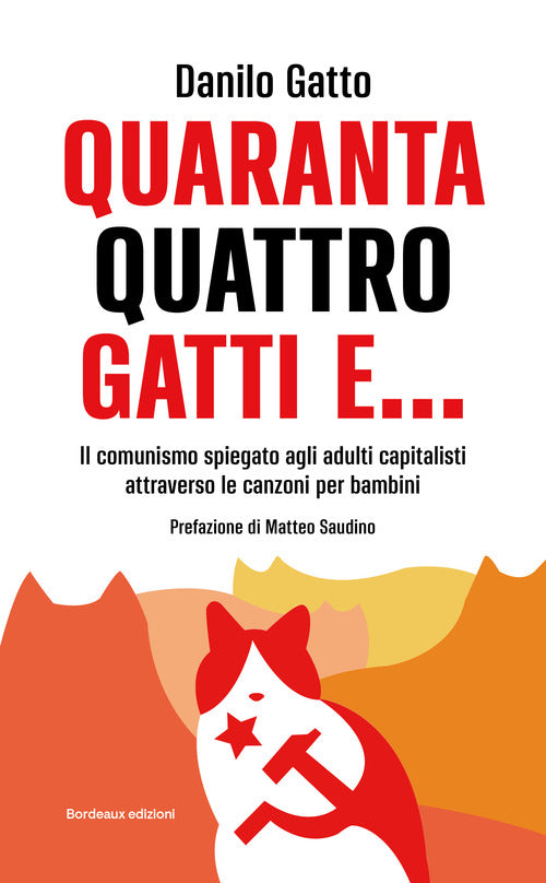 Cover of Quarantaquattro gatti e... Il comunismo spiegato agli adulti capitalisti attraverso le canzoni per bambini