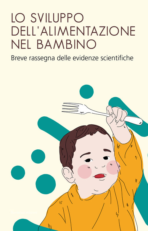 Cover of sviluppo dell'alimentazione nel bambino. Breve rassegna delle evidenze scientifiche