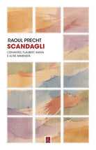 Scandagli. Cervantes, Flaubert, Kafka e altre immensit