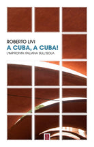 A Cuba, a Cuba! Limpronta italiana sullisola