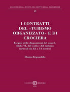 Cover of contratti del «turismo organizzato» e di crociera. Esegesi delle disposizioni del capo I, titolo VI, del codice del turismo (articoli da 32 a 51 novies)