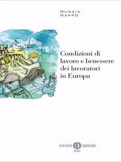 Cover of Condizioni di lavoro e benessere dei lavoratori in Europa