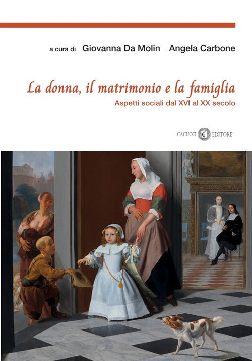 Cover of donna, il matrimonio e la famiglia. Aspetti sociali dal XVI al XX secolo