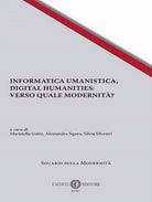 Informatica umanistica, Digital Humanities: Verso quale umanit?