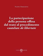 La partecipazione della persona offesa dal reato al procedimento cautelare de libertate