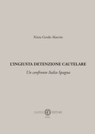 L'ingiusta detenzione cautelare. Un confronto Italia-Spagna