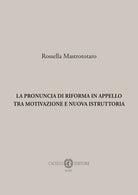 La pronuncia di riforma in appello tra motivazione e nuova istruttoria