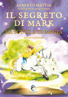 Cover of segreto di Mark. La scuola di magia
