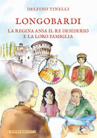 Cover of Longobardi. La regina Ansa il re Desiderio e la loro famiglia