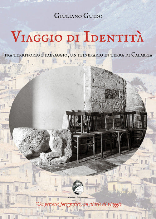 Viaggio di identit. Tra territorio e paesaggio, un itinerario in terra di Calabria