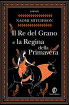 Cover of Re del Grano e la Regina della Primavera