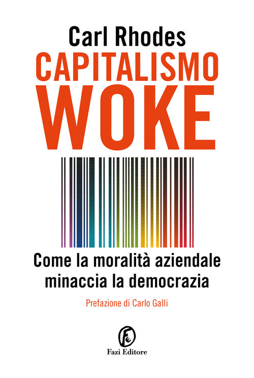 Cover of Capitalismo woke. Come la moralità aziendale minaccia la democrazia