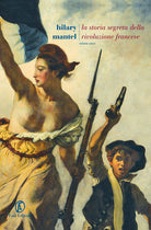 Cover of storia segreta della Rivoluzione francese. Volume unico