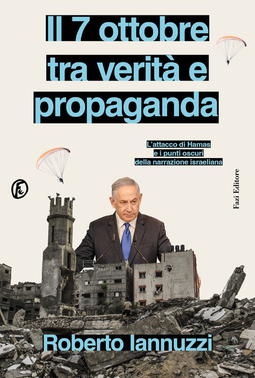 Il 7 ottobre tra verit e propaganda. L'attacco di Hamas e i punti oscuri della narrazione israeliana