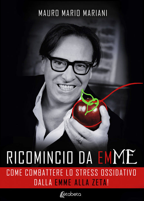 Cover of Ricomincio da emME. Come combattere lo stress ossidativo dalle emme alla zeta