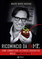 Cover of Ricomincio da emME. Come combattere lo stress ossidativo dalle emme alla zeta