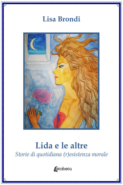 Cover of Lida e le altre. Storie di quotidiana (r)esistenza morale