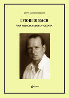 Cover of fiori di Bach. Una medicina senza violenza
