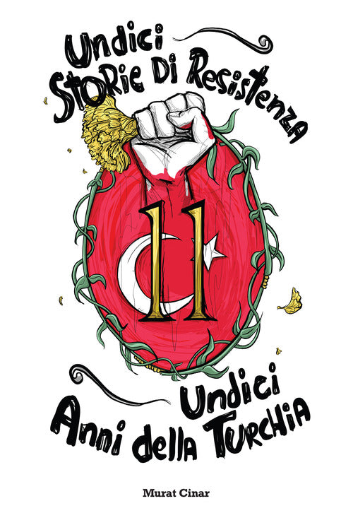 Cover of Undici storie di resistenza, undici anni della Turchia