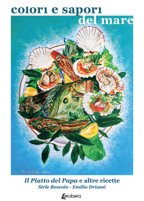 Cover of Colori e sapori del mare. Il piatto del Papa e altre ricette