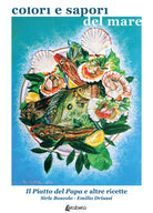 Cover of Colori e sapori del mare. Il piatto del Papa e altre ricette