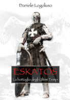 Cover of Eskatos. La battaglia degli ultimi tempi