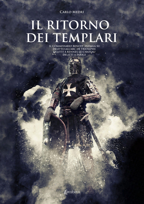 Cover of ritorno dei templari. Il commissario Benoit indaga su delitto all’Arc de Triomphe, delitti a Rennes-le-Chateau, delitti a Parigi