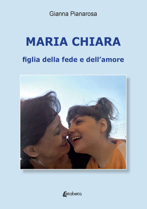 Cover of Maria Chiara. Figlia della fede e dell'amore